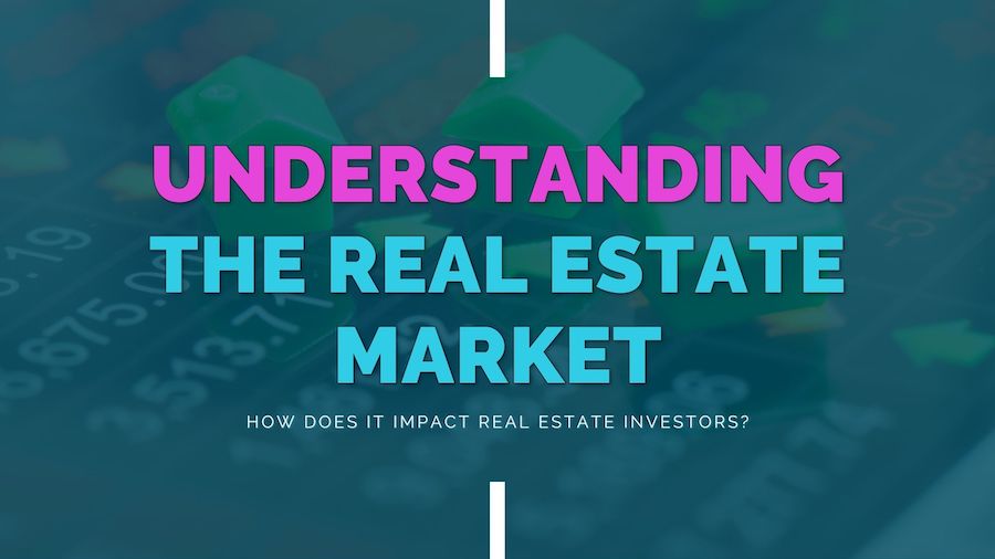 Understanding the Real Estate Market